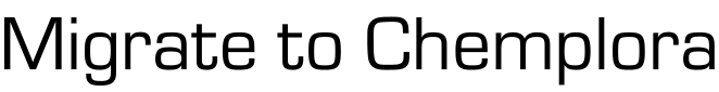 Migrate to Chemplora